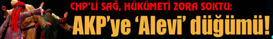 Barış YARKADAŞ : CHP'den AKP'ye 'Alevi' bombası