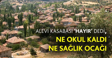 "Hayır" diyen Alevi köyünü devlet terk etti