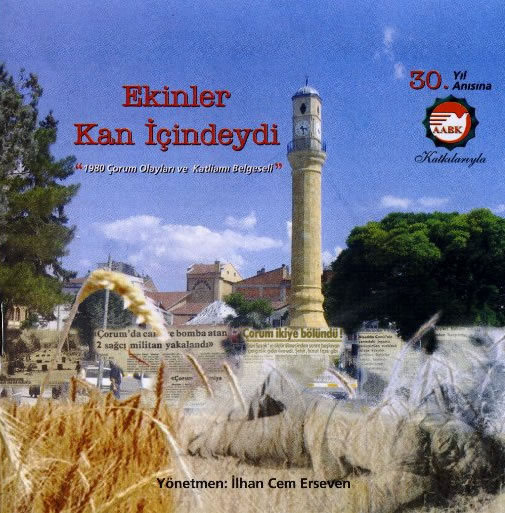 Ekinler Kan İçindeydi / Çorum Katliamı Belgeseli