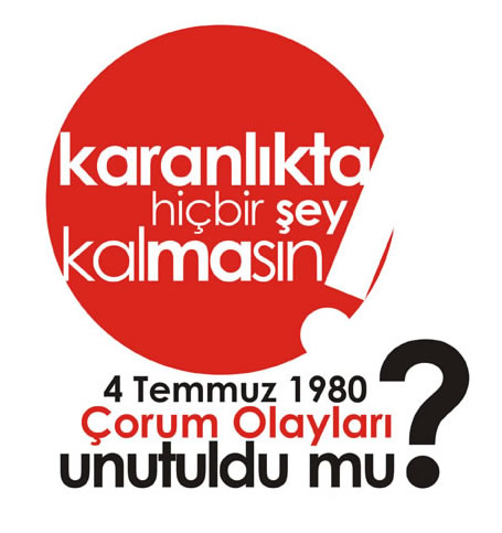 Karanlıkta hiçbir şey kalmasın - Çorum Katliamı