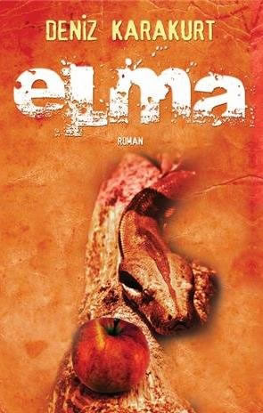 Kitap Tanıtımı : Elma (Roman) - Deniz Karakurt