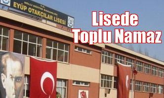 Lisede toplu namaz