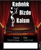 "Kadınlık Bizde Kalsın" Tiyatro Oyununa Davetlisiniz