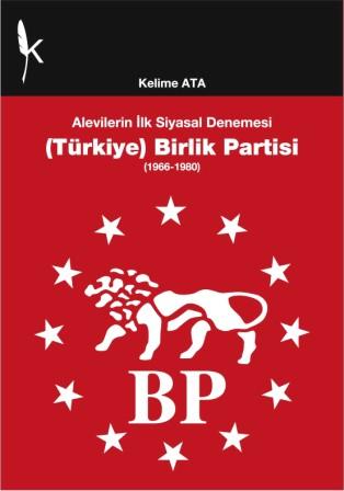 Kelime Ata, Alevilerin İlk Siyasal Denemesi (Türkiye) Birlik Partisi