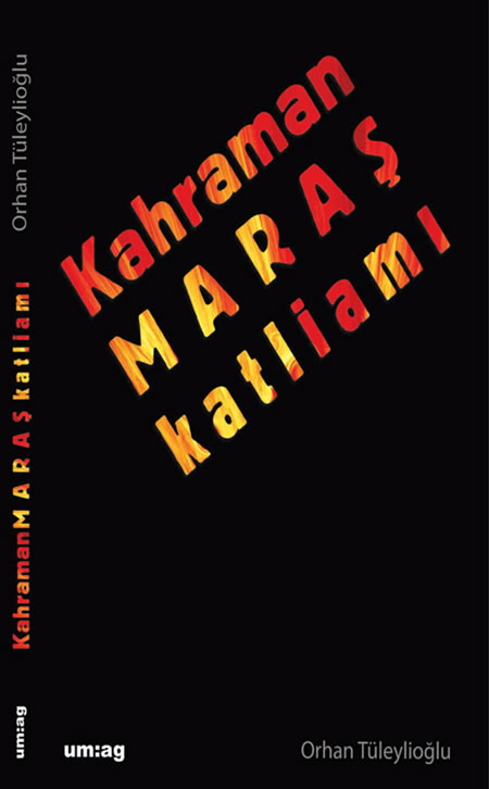 Kitap Tanıtımı : KahramanMARAŞ Katliamı - Orhan Tüleylioğlu 