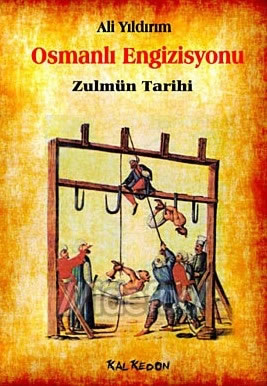 Kitap Tanıtımı : Osmanlı Engizisyonu Zulmün Tarihi