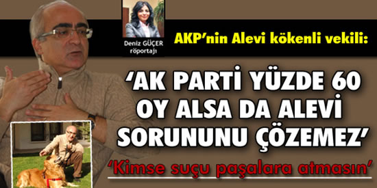 'AKP tek başına Kürt ve Alevi sorununu çözemez' 